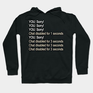 Sorry! Sorry! Sorry Chat Disabled - Rocket League Hoodie